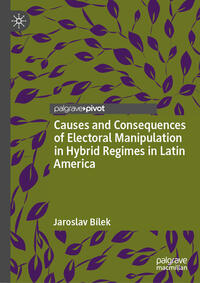 Vorderes Coverbild Causes and Consequences of Electoral Manipulation in Hybrid Regimes in Latin America