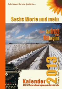 Vorderes Coverbild Sechs Worte und mehr über Aufbruch und Neubeginn Kalender 2013