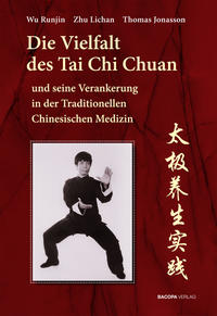 Vorderes Coverbild Die Vielfalt des Tai Chi Chuan und seine Verankerung in der Traditionellen Chinesischen Medizin