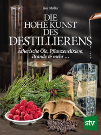 Vorderes Coverbild Die hohe Kunst des Destillierens