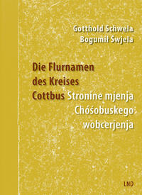 Vorderes Coverbild Die Flurnamen des Kreises Cottbus / Stronine mjenja Chósobuskego wobcerjenja