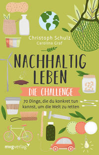 Vorderes Coverbild Nachhaltig leben – Die Challenge