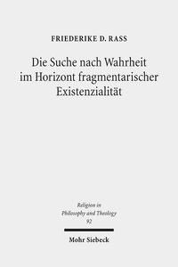 Vorderes Coverbild Die Suche nach Wahrheit im Horizont fragmentarischer Existenzialität