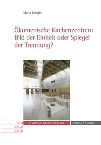 Vorderes Coverbild Ökumenische Kirchenzentren: Bild der Einheit oder Spiegel der Trennung?