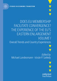 Vorderes Coverbild Does EU Membership Facilitate Convergence? The Experience of the EU's Eastern Enlargement - Volume I