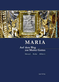 Vorderes Coverbild Maria - Auf dem Weg zur Mutter Gottes