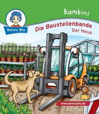 Vorderes Coverbild Bambini Die Baustellenbande. Der Neue