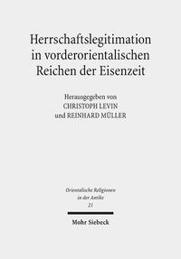 Vorderes Coverbild Herrschaftslegitimation in vorderorientalischen Reichen der Eisenzeit