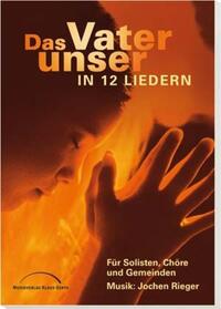 Vorderes Coverbild Das Vater unser in 12 Liedern - Chorausgabe