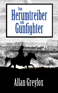 Vorderes Coverbild Vom Herumtreiber zum Gunfighter