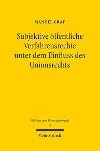 Vorderes Coverbild Subjektive öffentliche Verfahrensrechte unter dem Einfluss des Unionsrechts