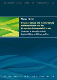 Vorderes Coverbild Organisationale und motivationale Einflussfaktoren auf das Reformhandeln von Lehrkräften