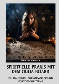 Vorderes Coverbild Spirituelle Praxis mit dem Ouija-Board