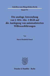 Vorderes Coverbild Die analoge Anwendung von § 305c Abs. 2 BGB auf die Auslegung von automatisierten Willenserklärungen.