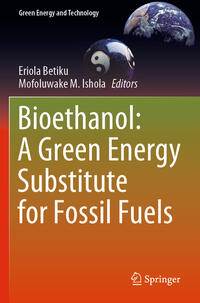 Vorderes Coverbild Bioethanol: A Green Energy Substitute for Fossil Fuels