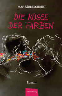 Vorderes Coverbild Die Küsse der Farben