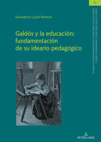 Vorderes Coverbild Galdós y la educación: fundamentación de su ideario pedagógico