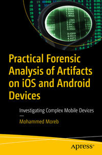 Vorderes Coverbild Practical Forensic Analysis of Artifacts on iOS and Android Devices