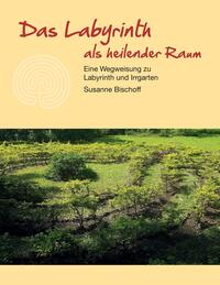Vorderes Coverbild Das Labyrinth als heilender Raum