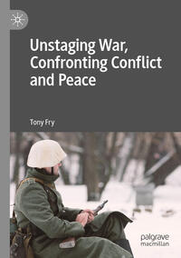 Vorderes Coverbild Unstaging War, Confronting Conflict and Peace
