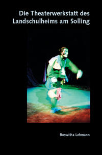 Vorderes Coverbild Die Theaterwerkstatt des Landschulheims am Solling