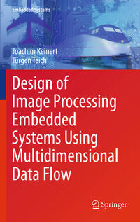 Vorderes Coverbild Design of Image Processing Embedded Systems Using Multidimensional Data Flow