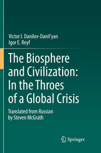 Vorderes Coverbild The Biosphere and Civilization: In the Throes of a Global Crisis