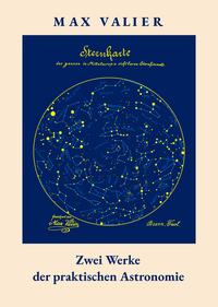 Vorderes Coverbild Zwei Werke der praktischen Astronomie von Max Valier