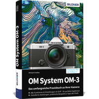 Vorderes Coverbild OM System OM-3: Das umfangreiche Praxisbuch zu Ihrer Kamera