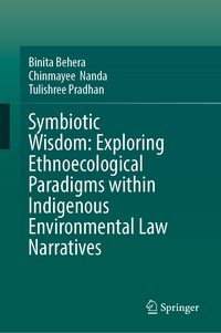 Vorderes Coverbild Symbiotic Wisdom: Exploring Ethnoecological Paradigms within Indigenous Environmental Law Narratives