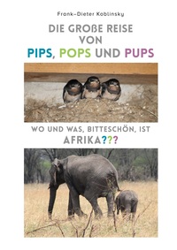 Vorderes Coverbild Die große Reise von Pips, Pops und Pups