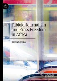 Vorderes Coverbild Tabloid Journalism and Press Freedom in Africa