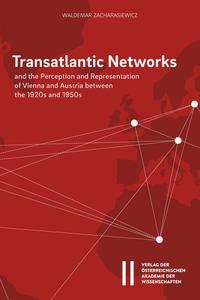 Vorderes Coverbild Transatlantic Networks and the Perception and Representation of Vienna and Austria between the 1920s and 1950s