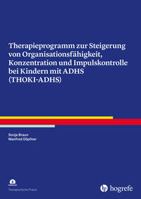 Vorderes Coverbild Therapieprogramm zur Steigerung von Organisationsfähigkeit, Konzentration und Impulskontrolle bei Kindern mit ADHS (THOKI-ADHS)