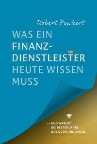 Vorderes Coverbild Was ein Finanzdienstleister Heute wissen muss