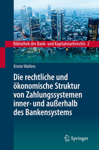 Vorderes Coverbild Die rechtliche und ökonomische Struktur von Zahlungssystemen inner- und außerhalb des Bankensystems