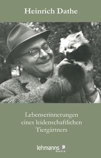 Vorderes Coverbild Lebenserinnerungen eines leidenschaftlichen Tiergärtners