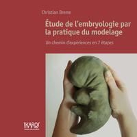 Vorderes Coverbild Etude de l'embryologie par la pratique du modelag