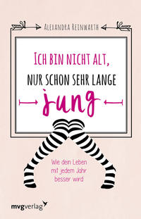 Vorderes Coverbild Ich bin nicht alt, nur schon sehr lange jung