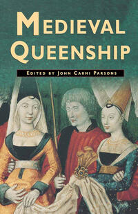 Vorderes Coverbild Medieval Queenship