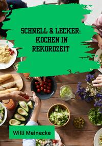 Vorderes Coverbild Schnell & Lecker: Kochen in Rekordzeit