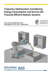 Vorderes Coverbild Trajectory Optimization Considering Energy Consumption and Service Life Towards Efficient Robotic Systems