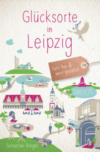 Vorderes Coverbild Glücksorte in Leipzig