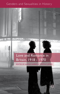 Vorderes Coverbild Love and Romance in Britain, 1918 - 1970