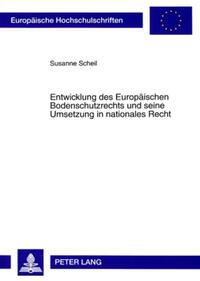 Vorderes Coverbild Entwicklung des Europäischen Bodenschutzrechts und seine Umsetzung in nationales Recht