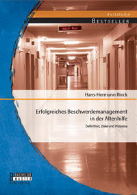 Vorderes Coverbild Erfolgreiches Beschwerdemanagement in der Altenhilfe: Definition, Ziele und Prozesse