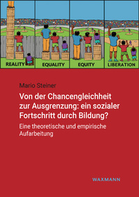 Vorderes Coverbild Von der Chancengleichheit zur Ausgrenzung: ein sozialer Fortschritt durch Bildung?