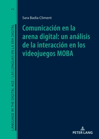 Vorderes Coverbild Comunicación en la arena digital: un análisis de la interacción en los videojuegos MOBA