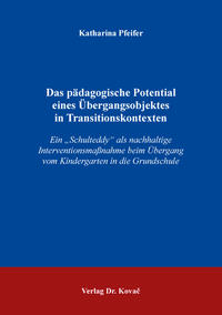 Vorderes Coverbild Das pädagogische Potential eines Übergangsobjektes in Transitionskontexten