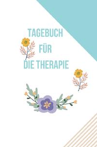 Vorderes Coverbild Tagebuch für die Therapie